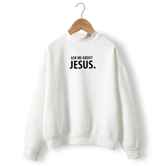 ASK ME ABOUT JESUS SWEATER